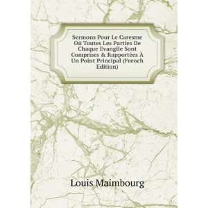   ©es Ã? Un Point Principal (French Edition) Louis Maimbourg Books