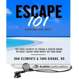 Escape 101 The Four Secrets to Taking a Sabbatical or Career Break 