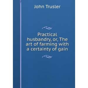   The Result of Experience and Long Observation John Trusler Books