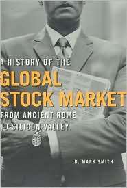 History of the Global Stock Market: From Ancient Rome to Silicon 