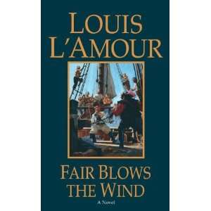  Fair Blows the Wind [Paperback] Louis LAmour Books
