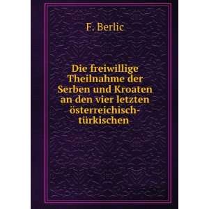   den vier letzten Ã¶sterreichisch tÃ¼rkischen . F. Berlic Books