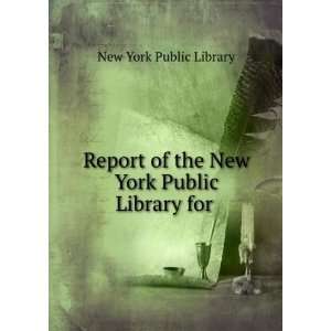   of the New York Public Library for . New York Public Library Books