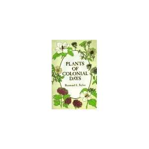  Plants of Colonial Days [Paperback] Raymond L. Taylor 