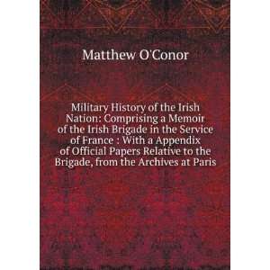 Military History of the Irish Nation: Comprising a Memoir of the Irish 
