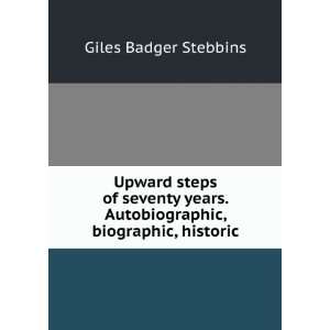   . Autobiographic, biographic, historic Giles Badger Stebbins Books