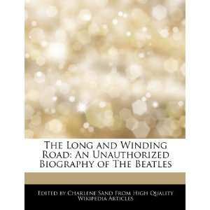  The Long and Winding Road An Unauthorized Biography of 