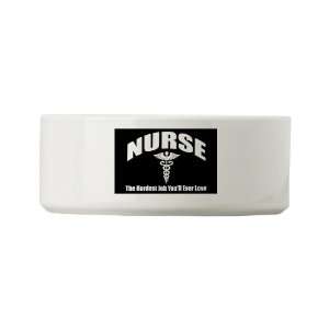   Water Bowl Nurse The Hardest Job Youll Ever Love 