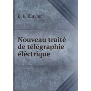   traitÃ© de tÃ©lÃ©graphie Ã©lÃ©ctrique E. E. Blavier Books