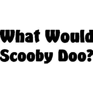   WHAT WOULD SCOOBY DOO?   Vinyl Decal Sticker 8 LIME GREEN: Automotive