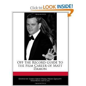   to the Film Career of Matt Damon (9781240863846) Jenny Reese Books