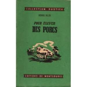  Pour élever des porcs Blin Henri Books