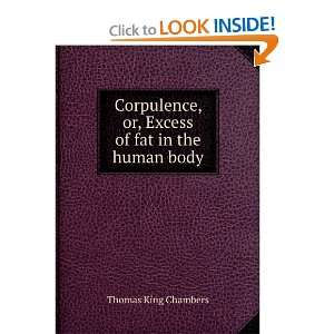   : Or, Excess of Fat in the Human Body: Thomas King Chambers: Books