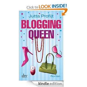 Blogging Queen Roman (German Edition) Jutta Profijt  