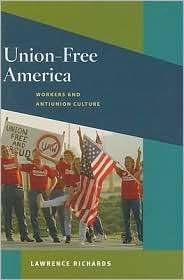 Union Free America Workers and Antiunion Culture, (0252032713 