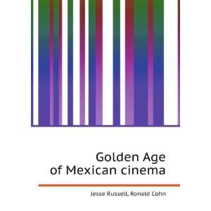  Golden Age of Mexican cinema Ronald Cohn Jesse Russell 