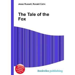  The Tale of the Fox Ronald Cohn Jesse Russell Books
