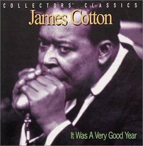 24. Was a Very Good Year by James Cotton