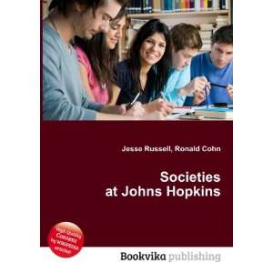  Societies at Johns Hopkins Ronald Cohn Jesse Russell 