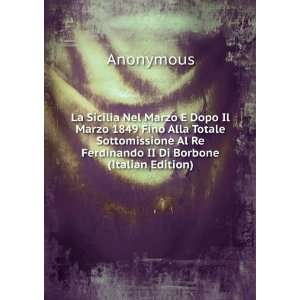   Al Re Ferdinando II Di Borbone (Italian Edition) Anonymous Books