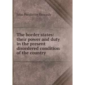  The border states: their power and duty in the present 