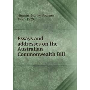   Australian Commonwealth Bill: Henry Bournes, 1851 1929 Higgins: Books