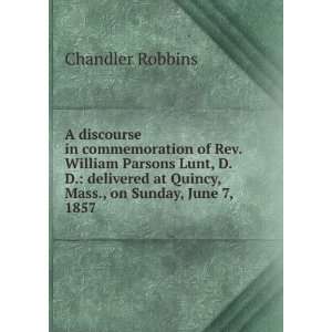  A discourse in commemoration of Rev. William Parsons Lunt 