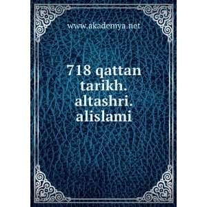  718 qattan tarikh.altashri.alislami: www.akademya.net 