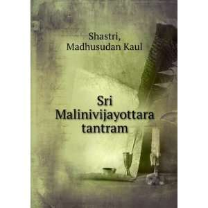    Sri Malinivijayottara tantram Madhusudan Kaul Shastri Books