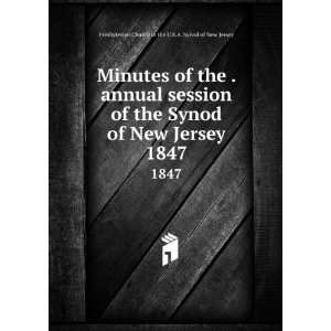 of the . annual session of the Synod of New Jersey. 1847 Presbyterian 