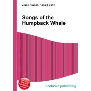    Songs of the Humpback Whale Ronald Cohn Jesse Russell Books