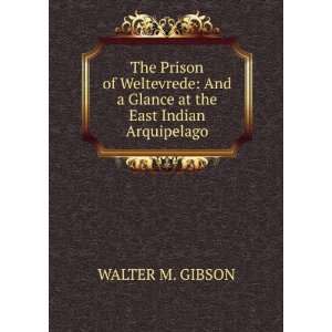   And a Glance at the East Indian Arquipelago: WALTER M. GIBSON: Books