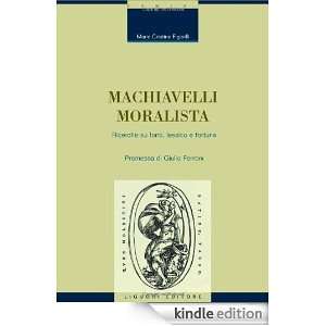 Machiavelli moralista. Ricerche su fonti, lessico e fortuna (Critica e 