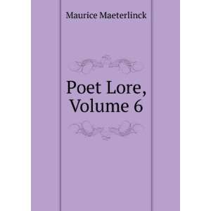 Poet Lore, Volume 6 Maurice Maeterlinck  Books