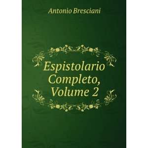  Espistolario Completo, Volume 2: Antonio Bresciani: Books