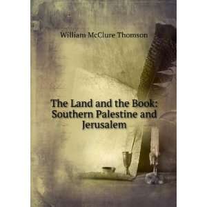   Book Southern Palestine and Jerusalem William McClure Thomson Books