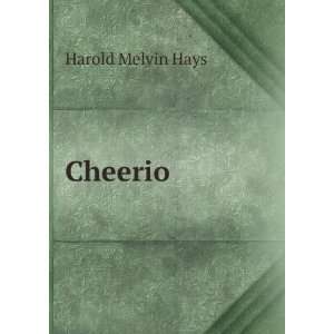  Cheerio Harold Melvin Hays Books