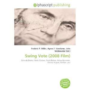  Swing Vote (2008 Film) (9786132767387): Books