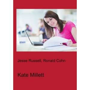 Kate Millett: Ronald Cohn Jesse Russell:  Books