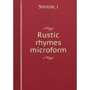 Rustic rhymes microform J Smillie Books