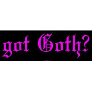  got Goth? Bumper Sticker: Automotive