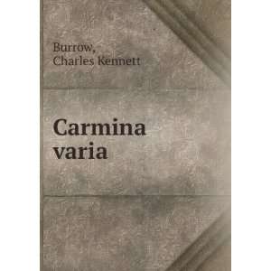  Carmina varia Charles Kennett Burrow Books