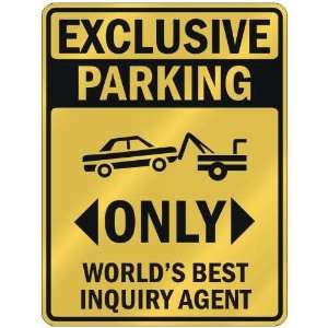 EXCLUSIVE PARKING  ONLY WORLDS BEST INQUIRY AGENT  PARKING SIGN 