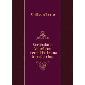   Murciano; precedido de una introduccion Alberto Sevilla Books