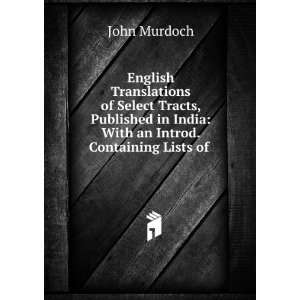  in India: With an Introd. Containing Lists of .: John Murdoch: Books