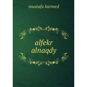  alfekr alnaqdy mustafa kurmed Books