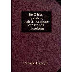   , pedestri oratione conscriptis microform Henry N Patrick Books