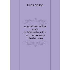   of Massachusetts with numerous illustrations Elias Nason Books