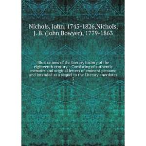   sequel to the Literary anecdotes. John Nichols, J. B. Nichols Books