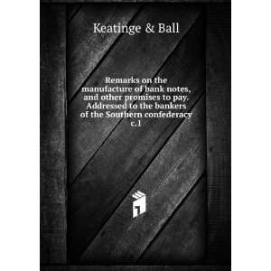   the bankers of the Southern confederacy. c.1: Keatinge & Ball: Books